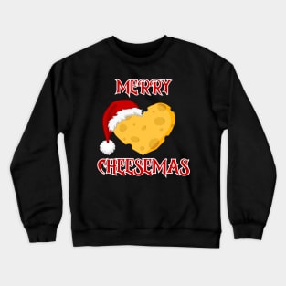 MERRY CHEESEMAS Crewneck Sweatshirt